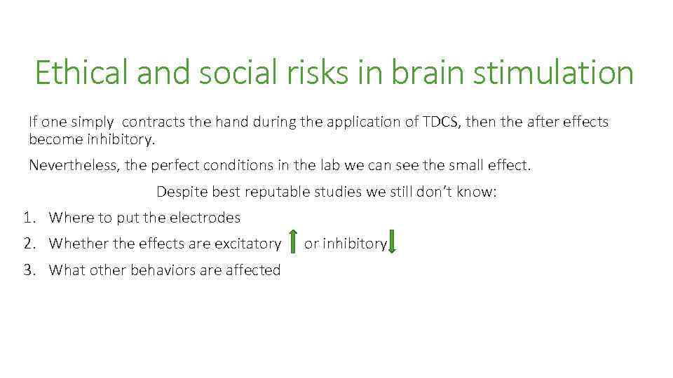 Ethical and social risks in brain stimulation If one simply contracts the hand during
