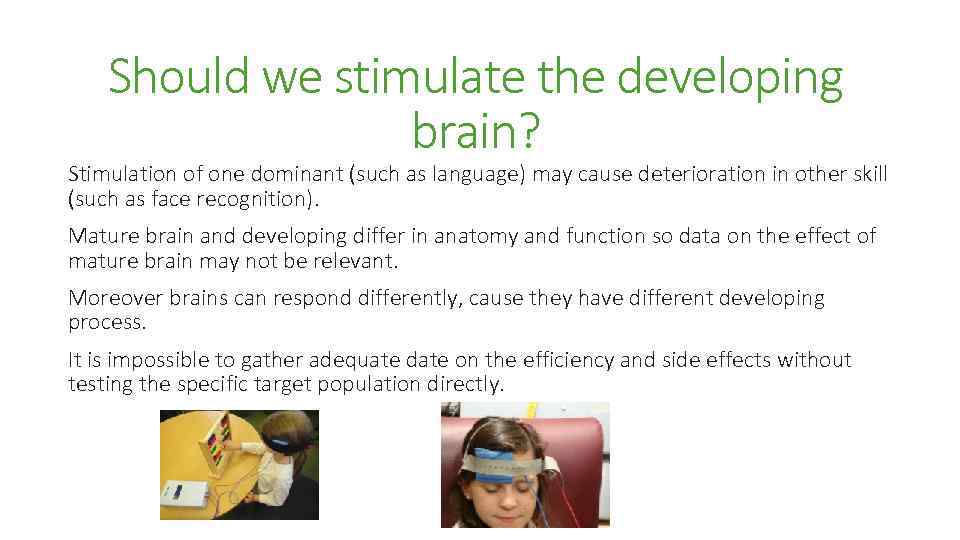 Should we stimulate the developing brain? Stimulation of one dominant (such as language) may