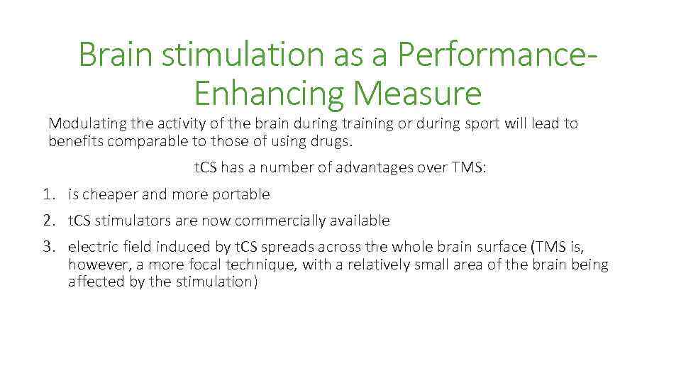Brain stimulation as a Performance. Enhancing Measure Modulating the activity of the brain during