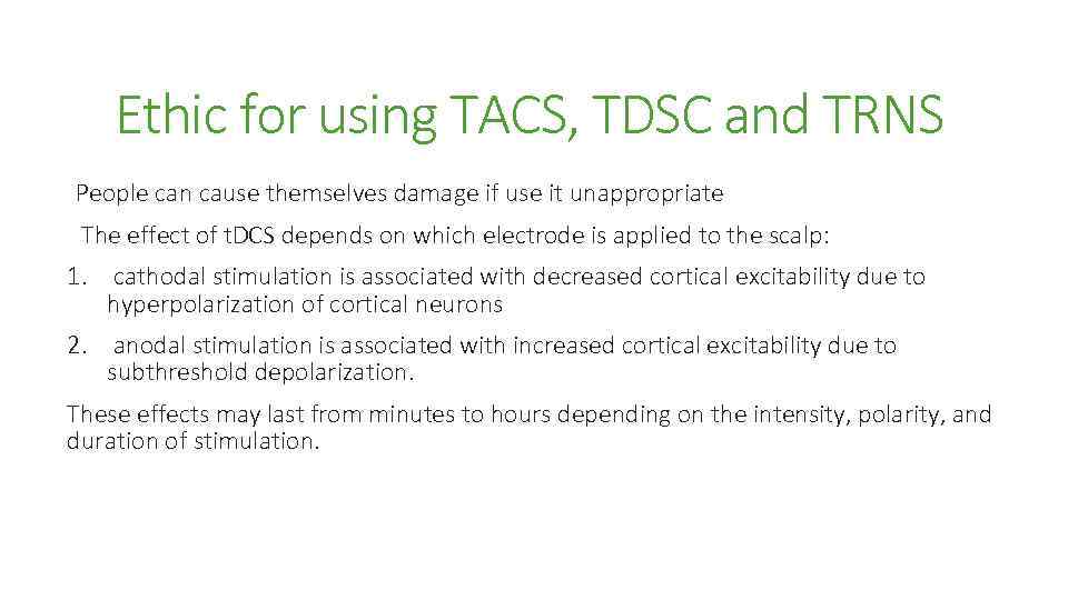 Ethic for using TACS, TDSC and TRNS People can cause themselves damage if use