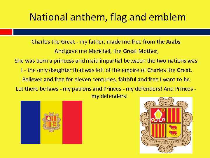 National anthem, flag and emblem Charles the Great - my father, made me free