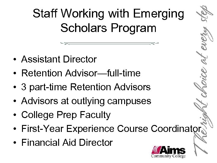 Staff Working with Emerging Scholars Program • • Assistant Director Retention Advisor—full-time 3 part-time