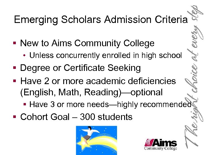 Emerging Scholars Admission Criteria § New to Aims Community College • Unless concurrently enrolled
