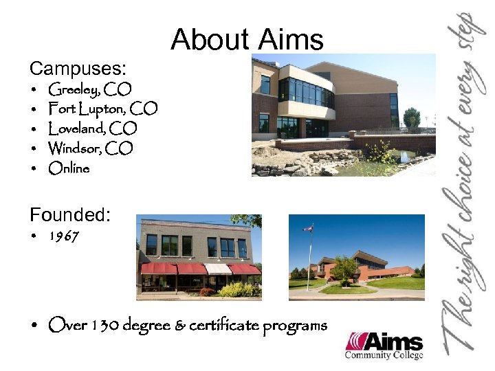 About Aims Campuses: • • • Greeley, CO Fort Lupton, CO Loveland, CO Windsor,