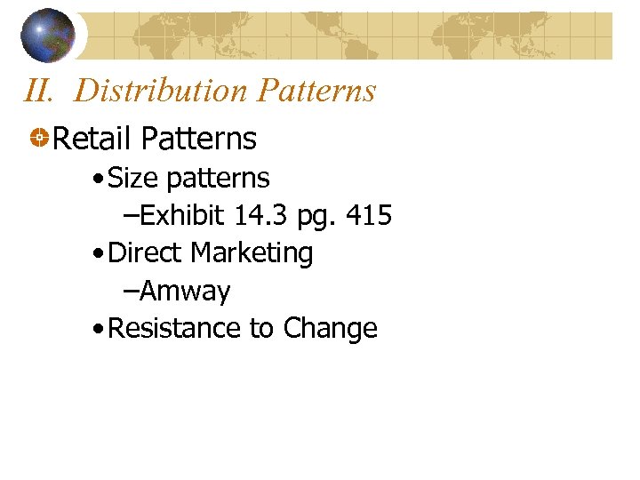 II. Distribution Patterns Retail Patterns • Size patterns –Exhibit 14. 3 pg. 415 •