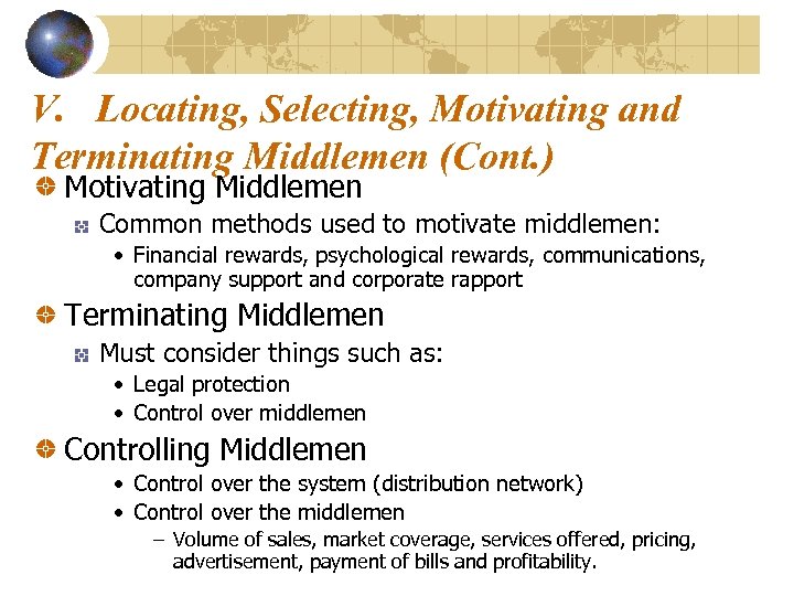 V. Locating, Selecting, Motivating and Terminating Middlemen (Cont. ) Motivating Middlemen Common methods used