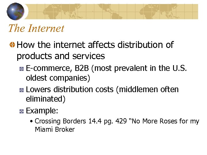 The Internet How the internet affects distribution of products and services E-commerce, B 2