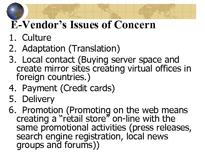 E-Vendor’s Issues of Concern 1. Culture 2. Adaptation (Translation) 3. Local contact (Buying server