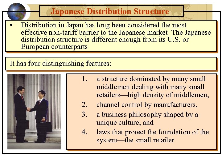 Japanese Distribution Structure • Distribution in Japan has long been considered the most effective