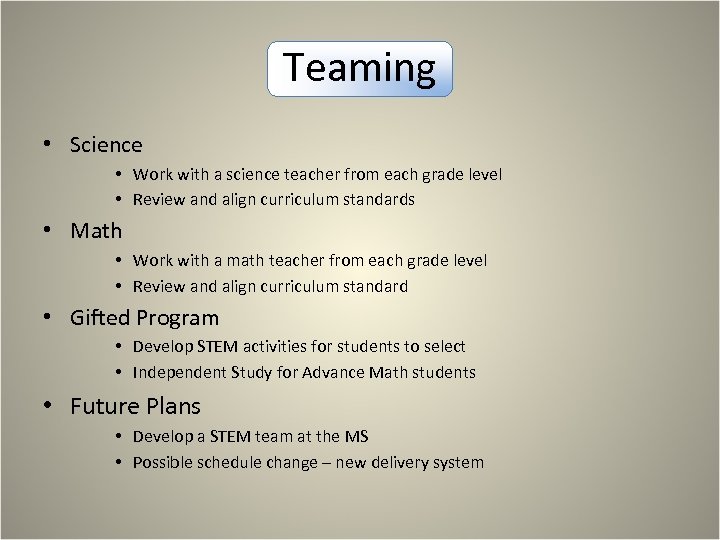 Teaming • Science • Work with a science teacher from each grade level •