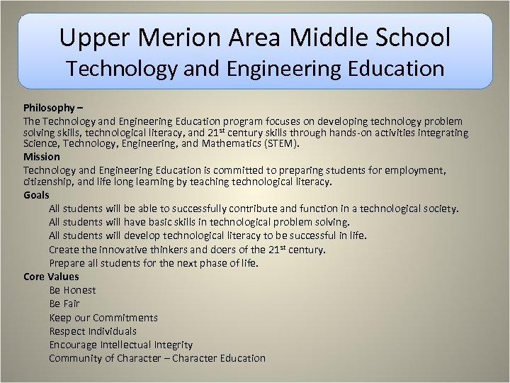 Upper Merion Area Middle School Technology and Engineering Education Philosophy – The Technology and