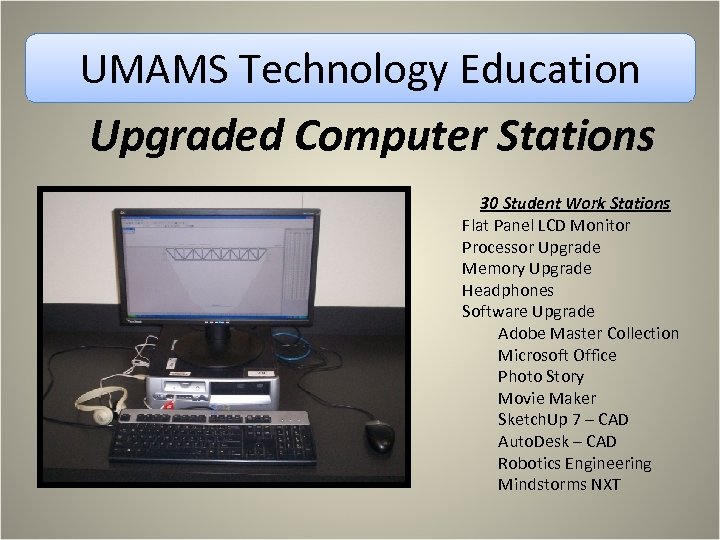 UMAMS Technology Education Upgraded Computer Stations 30 Student Work Stations Flat Panel LCD Monitor