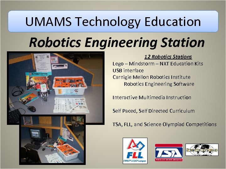 UMAMS Technology Education Robotics Engineering Station 12 Robotics Stations Lego – Mindstorm – NXT