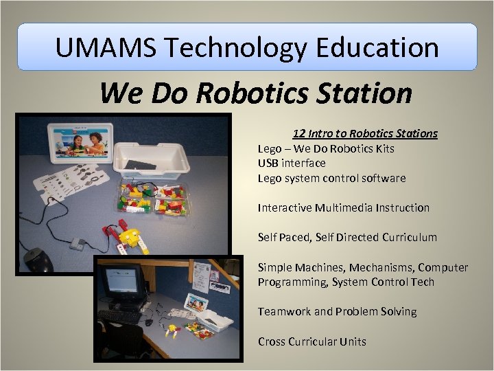 UMAMS Technology Education We Do Robotics Station 12 Intro to Robotics Stations Lego –