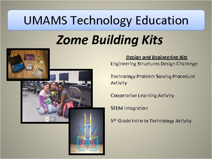 UMAMS Technology Education Zome Building Kits Design and Engineering Kits Engineering Structures Design Challenge