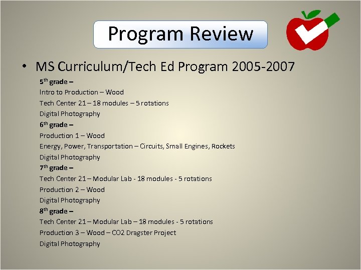 Program Review • MS Curriculum/Tech Ed Program 2005 -2007 5 th grade – Intro