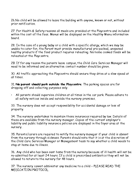 26. No child will be allowed to leave the building with anyone, known or