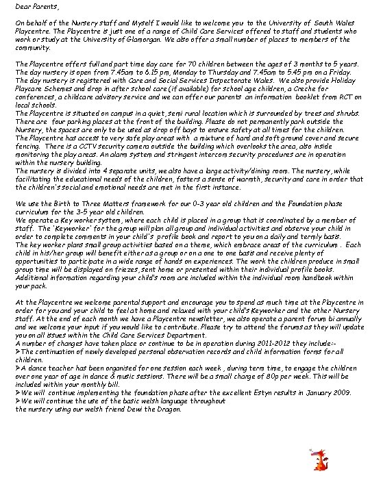 Dear Parents, On behalf of the Nursery staff and Myself I would like to