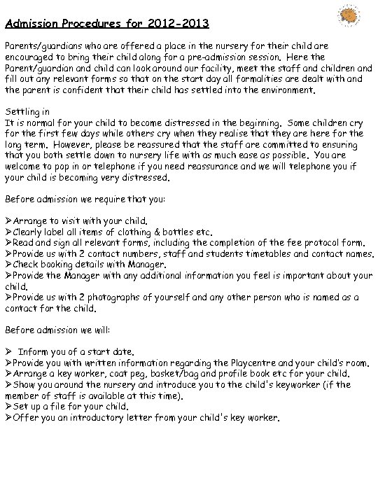 Admission Procedures for 2012 -2013 Parents/guardians who are offered a place in the nursery