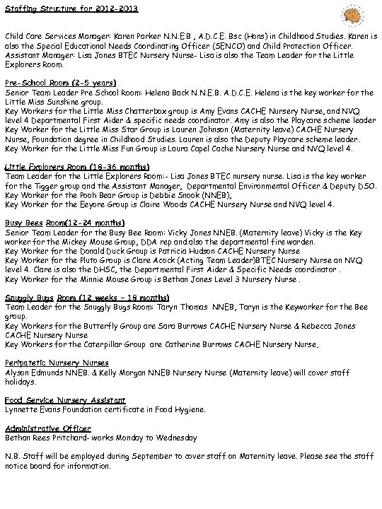 Staffing Structure for 2012 -2013 Child Care Services Manager: Karen Parker N. N. E.