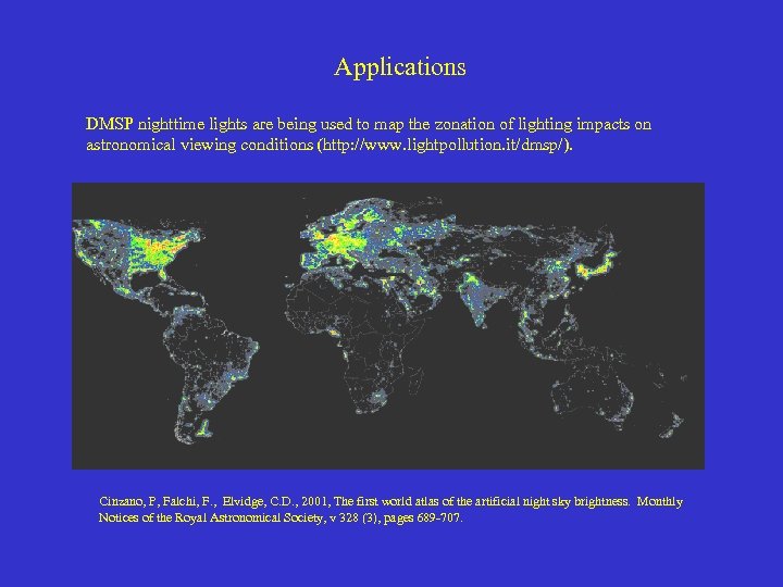 Applications DMSP nighttime lights are being used to map the zonation of lighting impacts
