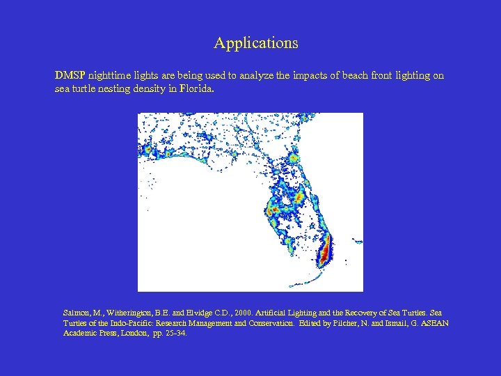 Applications DMSP nighttime lights are being used to analyze the impacts of beach front