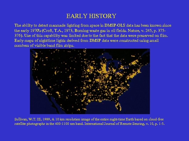 EARLY HISTORY The ability to detect manmade lighting from space in DMSP-OLS data has