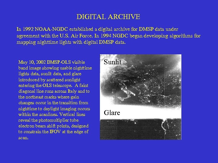 DIGITAL ARCHIVE In 1992 NOAA-NGDC established a digital archive for DMSP data under agreement