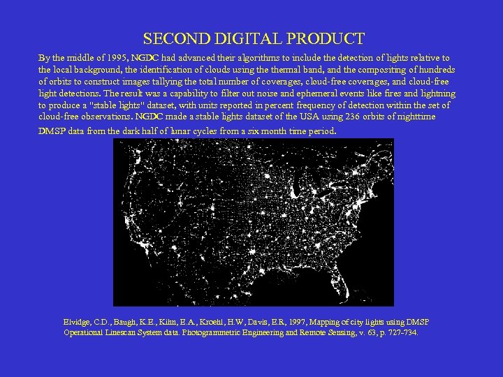 SECOND DIGITAL PRODUCT By the middle of 1995, NGDC had advanced their algorithms to