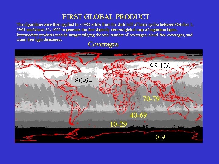 FIRST GLOBAL PRODUCT The algorithms were then applied to ~1000 orbits from the dark