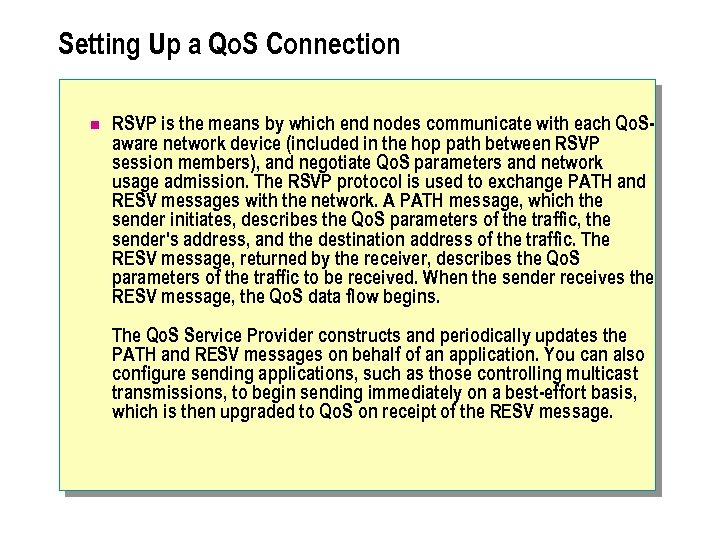 Setting Up a Qo. S Connection n RSVP is the means by which end