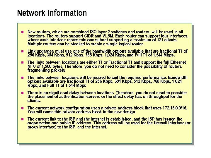 Network Information n New routers, which are combined ISO layer 2 switches and routers,