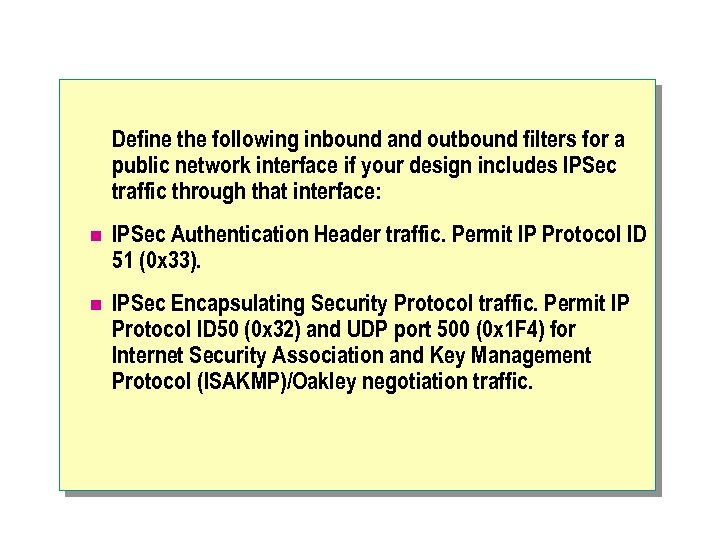 Define the following inbound and outbound filters for a public network interface if your