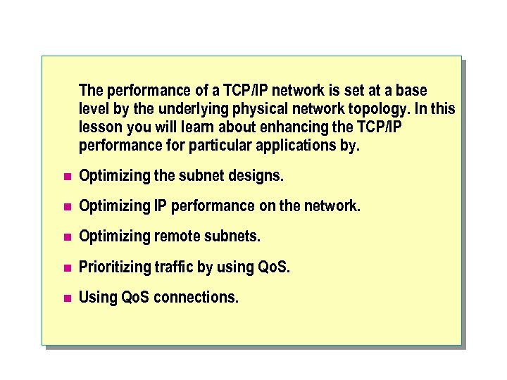 The performance of a TCP/IP network is set at a base level by the