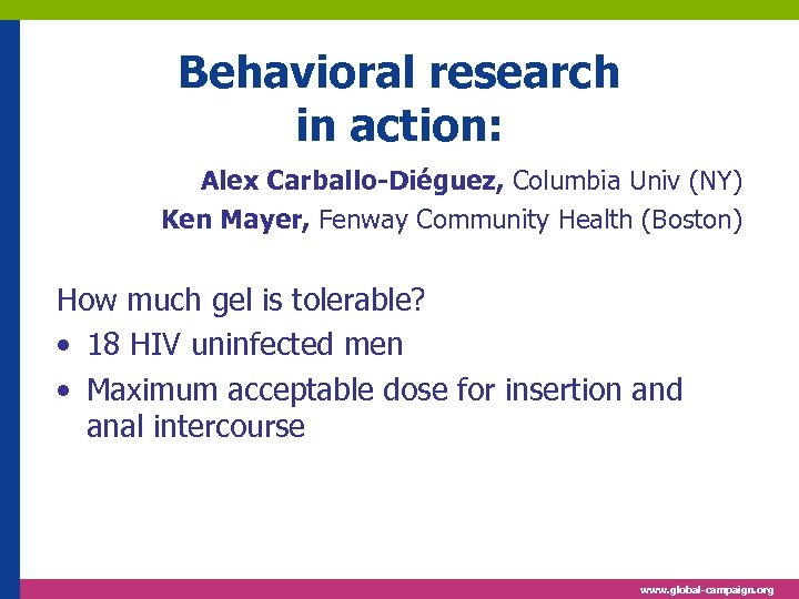 Behavioral research in action: Alex Carballo-Diéguez, Columbia Univ (NY) Ken Mayer, Fenway Community Health