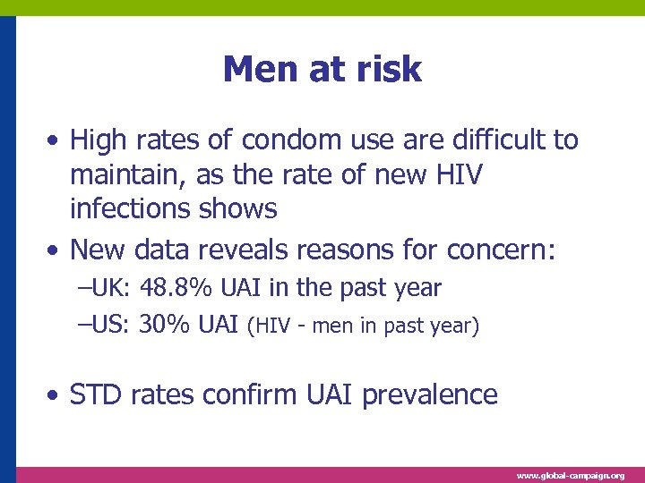 Men at risk • High rates of condom use are difficult to maintain, as