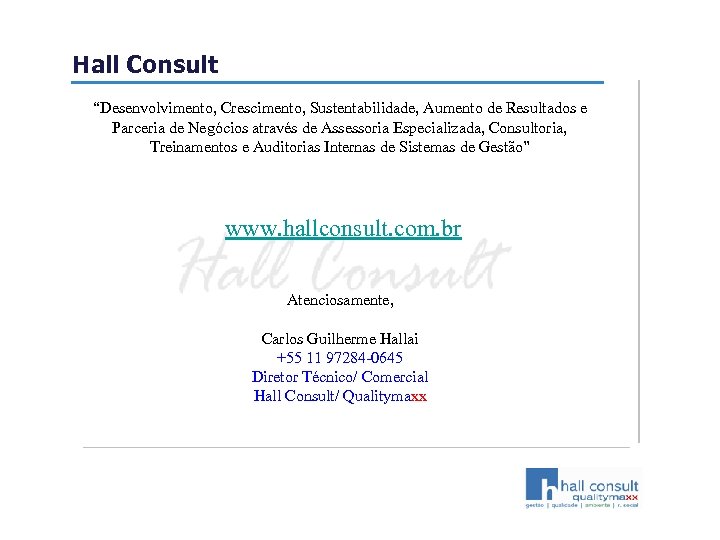 Hall Consult “Desenvolvimento, Crescimento, Sustentabilidade, Aumento de Resultados e Parceria de Negócios através de