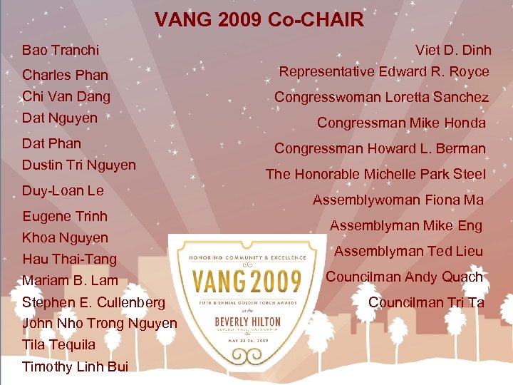 VANG 2009 Co-CHAIR Bao Tranchi Charles Phan Chi Van Dang Dat Nguyen Dat Phan