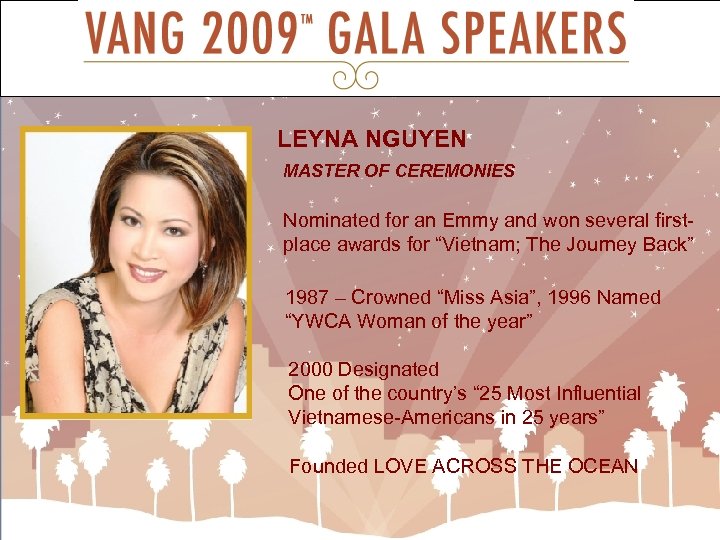 LEYNA NGUYEN MASTER OF CEREMONIES Nominated for an Emmy and won several firstplace awards