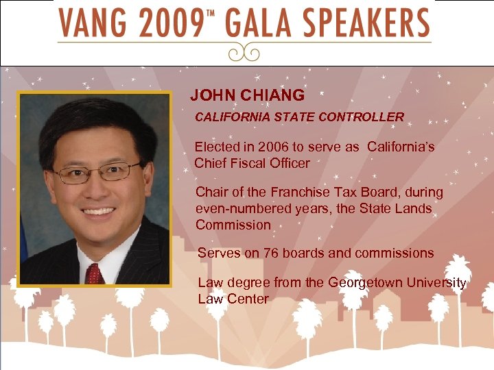 JOHN CHIANG CALIFORNIA STATE CONTROLLER Elected in 2006 to serve as California’s Chief Fiscal