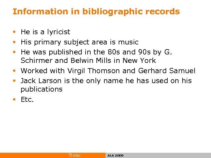 Information in bibliographic records § He is a lyricist § His primary subject area