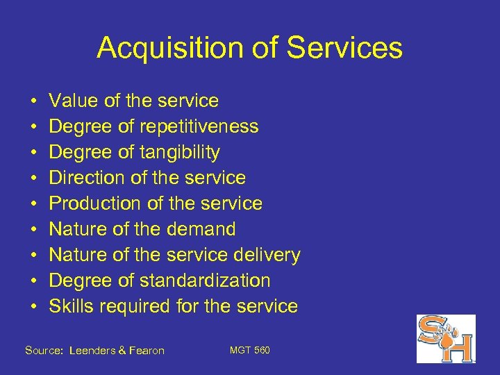 Acquisition of Services • • • Value of the service Degree of repetitiveness Degree