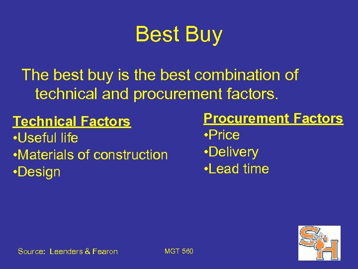 Best Buy The best buy is the best combination of technical and procurement factors.