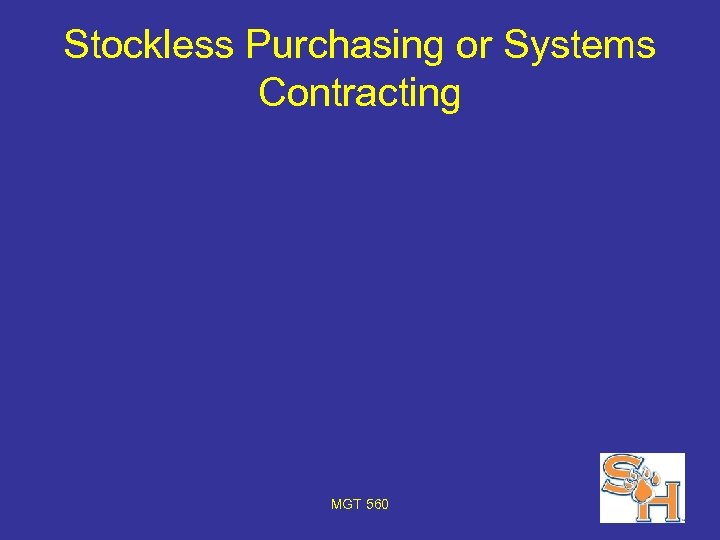 Stockless Purchasing or Systems Contracting MGT 560 