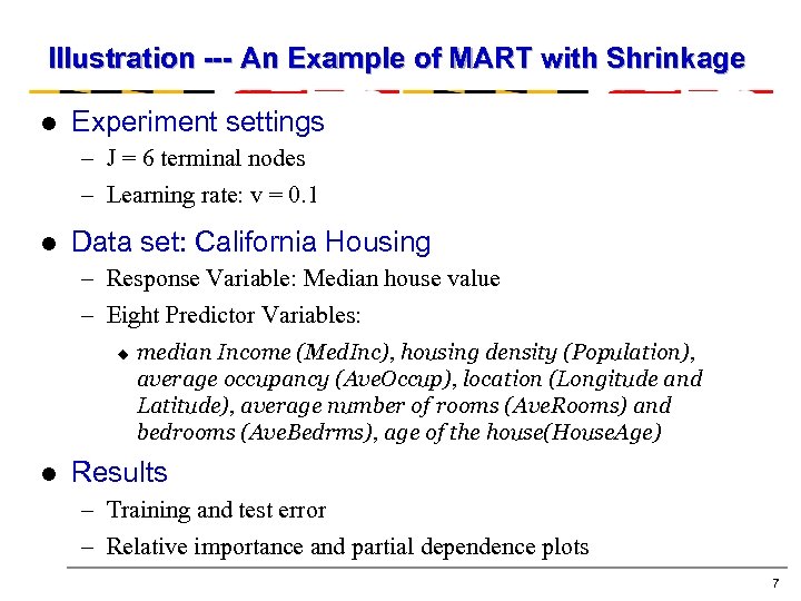 Illustration --- An Example of MART with Shrinkage l Experiment settings – J =