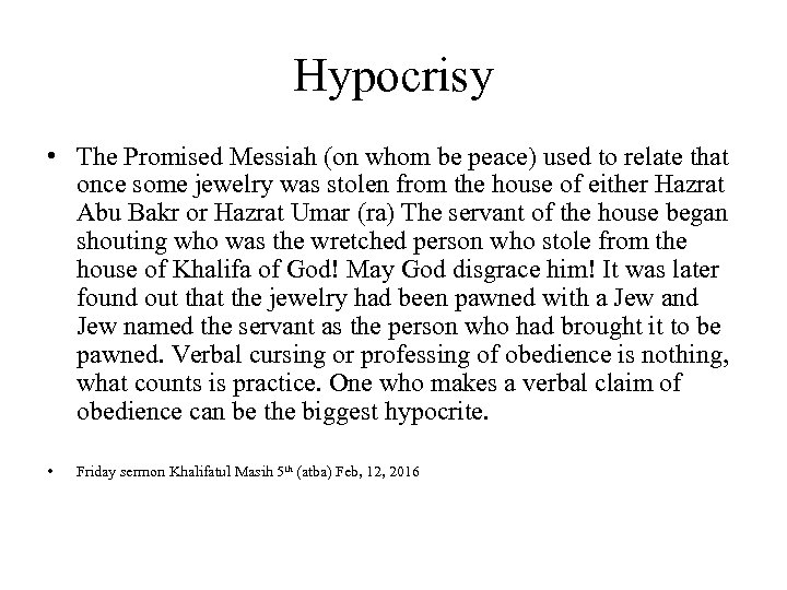 Hypocrisy • The Promised Messiah (on whom be peace) used to relate that once