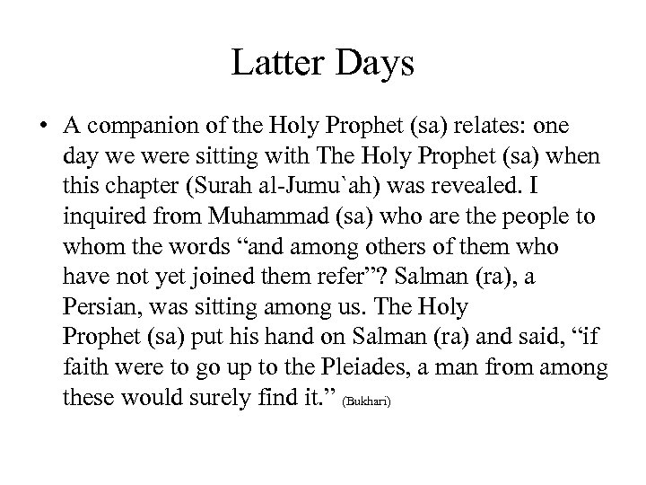 Latter Days • A companion of the Holy Prophet (sa) relates: one day we