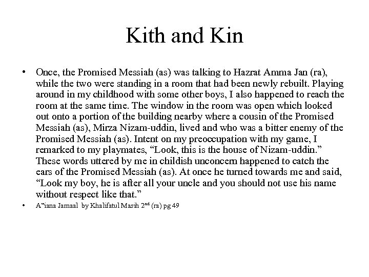 Kith and Kin • Once, the Promised Messiah (as) was talking to Hazrat Amma