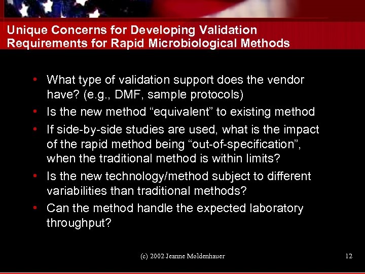 Unique Concerns for Developing Validation Requirements for Rapid Microbiological Methods • What type of