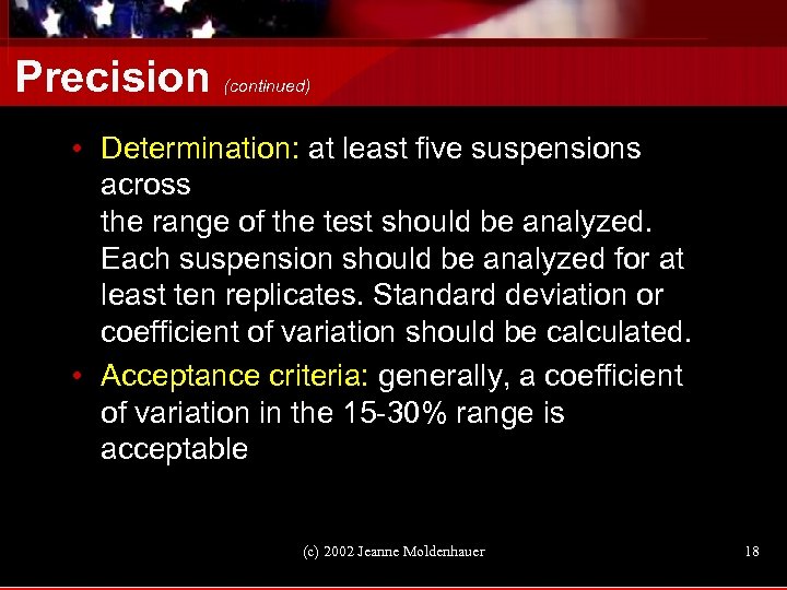 Precision (continued) • Determination: at least five suspensions across the range of the test